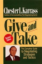 Cover art for Give and Take Revised Edition: The Complete Guide to Negotiating Strategies and Tactics