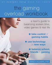 Cover art for The Gaming Overload Workbook: A Teen's Guide to Balancing Screen Time, Video Games, and Real Life
