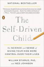 Cover art for The Self-Driven Child: The Science and Sense of Giving Your Kids More Control Over Their Lives