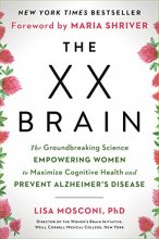 Cover art for The XX Brain: The Groundbreaking Science Empowering Women to Maximize Cognitive Health and Prevent Alzheimer's Disease