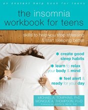 Cover art for The Insomnia Workbook for Teens: Skills to Help You Stop Stressing and Start Sleeping Better (Instant Help Book for Teens)