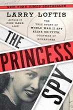 Cover art for The Princess Spy: The True Story of World War II Spy Aline Griffith, Countess of Romanones