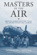 Cover art for Masters of the Air: America's Bomber Boys Who Fought the Air War Against Nazi Germany