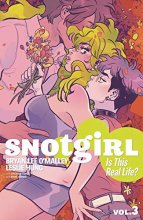 Cover art for Snotgirl Volume 3: Is This Real Life?