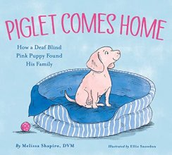 Cover art for Piglet Comes Home: How a Deaf Blind Pink Puppy Found His Family