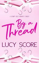 Cover art for By a Thread: A Grumpy Boss Romantic Comedy