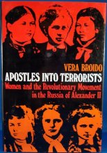 Cover art for Apostles Into Terrorists: Women and the Revolutionary Movement in the Russia of Alexander II