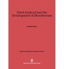 Cover art for Pavel Axelrod and the Development of Menshevism (Russian Research Center studies)