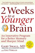 Cover art for 2 Weeks To A Younger Brain: An Innovative Program for a Better Memory and Sharper Mind