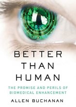 Cover art for Better than Human: The Promise and Perils of Biomedical Enhancement (Philosophy in Action)