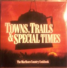 Cover art for Towns, Trails & Special Times : The Marlboro Country Cookbook