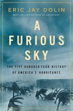 Cover art for A Furious Sky: The Five-Hundred-Year History of America's Hurricanes