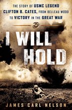 Cover art for I Will Hold: The Story of USMC Legend Clifton B. Cates, from Belleau Wood to Victory in the Great War