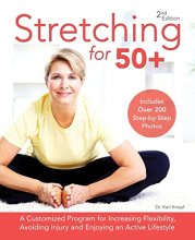 Cover art for Stretching for 50+: A Customized Program for Increasing Flexibility, Avoiding Injury and Enjoying an Active Lifestyle