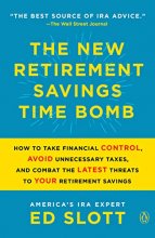 Cover art for The New Retirement Savings Time Bomb: How to Take Financial Control, Avoid Unnecessary Taxes, and Combat the Latest Threats to Your Retirement Savings