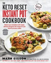 Cover art for The Keto Reset Instant Pot Cookbook: Reboot Your Metabolism with Simple, Delicious Ketogenic Diet Recipes for Your Electric Pressure Cooker: A Keto Diet Cookbook