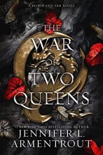 Cover art for The War of Two Queens (Blood and Ash, 4)