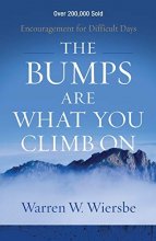 Cover art for The Bumps Are What You Climb On: Encouragement for Difficult Days
