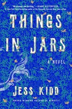 Cover art for Things in Jars: A Novel