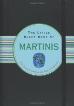 Cover art for The Little Black Book of Martinis: The Essential Guide to the King of Cocktails