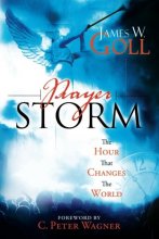 Cover art for Prayer Storm: The Hour That Changes the World (A Prayer Storm Book)