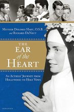 Cover art for The Ear of the Heart: An Actress' Journey from Hollywood to Holy Vows