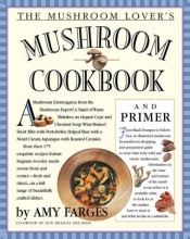Cover art for The Mushroom Lover's Mushroom Cookbook and Primer