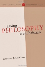 Cover art for Doing Philosophy as a Christian (Christian Worldview Integration Series)