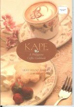 Cover art for KAPE: A PHILIPPINE COFFEE COOKBOOK - Philippine Book