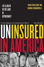 Cover art for Uninsured in America: Life and Death in the Land of Opportunity