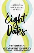 Cover art for Eight Dates: Essential Conversations for a Lifetime of Love
