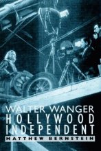 Cover art for Walter Wanger, Hollywood Independent