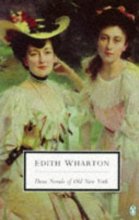 Cover art for Three Novels of Old New York: The House of Mirth; The Custom of the Country; The Age of Innocence