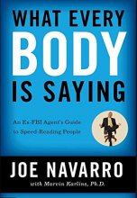 Cover art for What Every Body Is Saying: An Ex-FBI Agent's Guide to Speed-Reading People