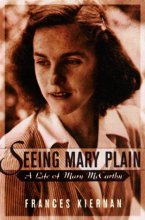 Cover art for Seeing Mary Plain: A Life of Mary McCarthy