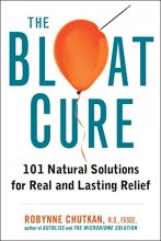 Cover art for The Bloat Cure: 101 Natural Solutions for Real and Lasting Relief