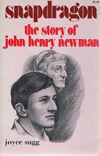 Cover art for Snapdragon: The Story of John Henry Newman
