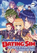 Cover art for Trapped in a Dating Sim: The World of Otome Games is Tough for Mobs (Manga) Vol. 3