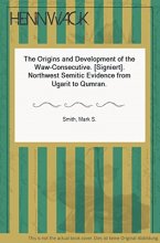 Cover art for The Origins and Development of the Waw-Consecutive: Northwest Semitic Evidence of Ugarit and Qumran (Harvard Semitic Studies)
