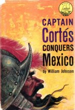 Cover art for Captain Cortes Conquers Mexico (World landmark books, 45)
