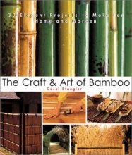 Cover art for The Craft & Art of Bamboo: Projects for Home and Garden