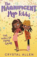 Cover art for The Magnificent Mya Tibbs: The Wall of Fame Game