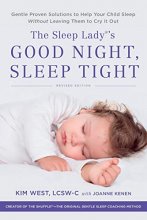 Cover art for The Sleep Lady's Good Night, Sleep Tight: Gentle Proven Solutions to Help Your Child Sleep Without Leaving Them to Cry it Out