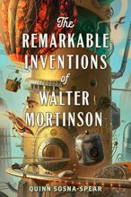 Cover art for The Remarkable Inventions of Walter Mortinson