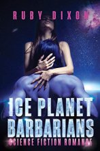 Cover art for Ice Planet Barbarians: The Complete Series: A SciFi Alien Serial Romance