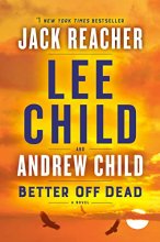 Cover art for Better Off Dead: A Jack Reacher Novel