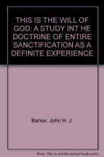 Cover art for THIS IS THE WILL OF GOD: A STUDY INT HE DOCTRINE OF ENTIRE SANCTIFICATION AS A DEFINITE EXPERIENCE