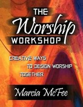 Cover art for The Worship Workshop: Creative Ways to Design Worship Together