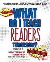 Cover art for What Do I Teach Readers Tomorrow? Nonfiction, Grades 3-8: Your Moment-to-Moment Decision-Making Guide (Corwin Literacy)