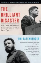 Cover art for The Brilliant Disaster: JFK, Castro, and America's Doomed Invasion of Cuba's Bay of Pigs